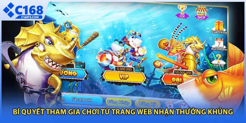 Bí quyết tham gia chơi từ trang web nhận thưởng khủng